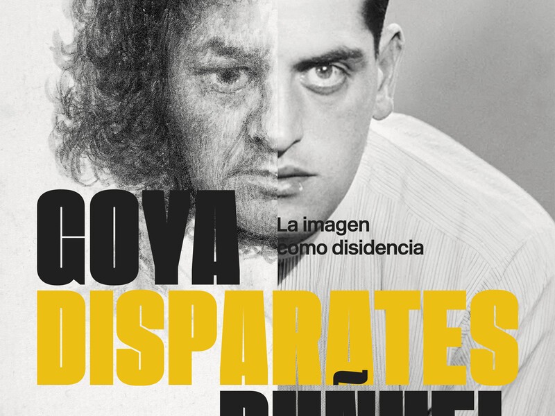 Disparates. Goya y Buñuel: la imagen como disidencia. Entre el disparate y el sueño